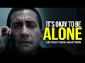 Download Lagu IT'S OKAY TO BE ALONE — Most Powerful Motivational Speech