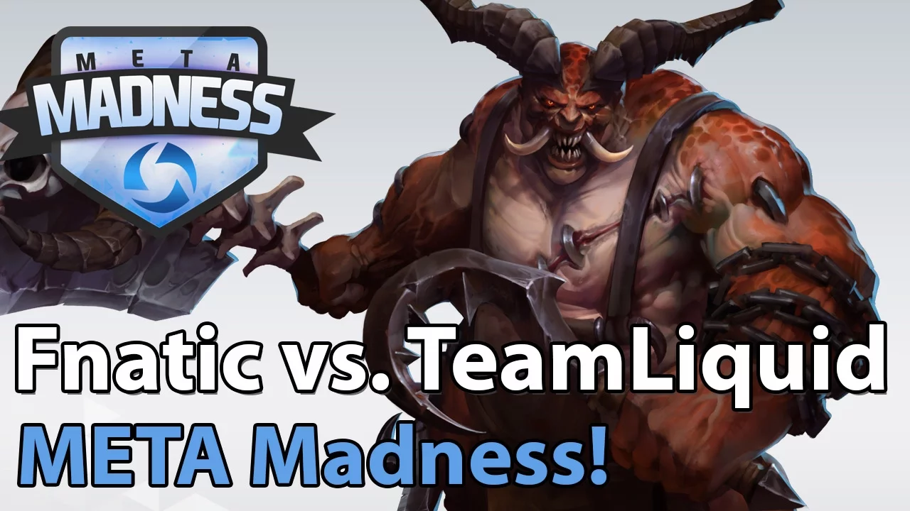 ► META Madness: Fnatic vs. TeamLiquid - Heroes of the Storm