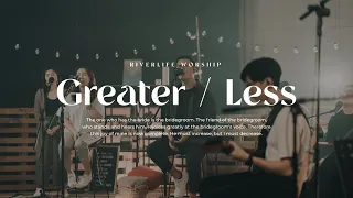greater less riverlife worship