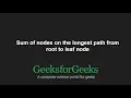 Sum of nodes on the longest path from root to leaf node GeeksforGeeks