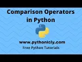 Tutorial 6 - Comparison Operators in Python