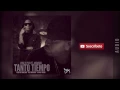 Tanto Tiempo - LuiGi 21 Plus Ft. Arcangel [Audio]