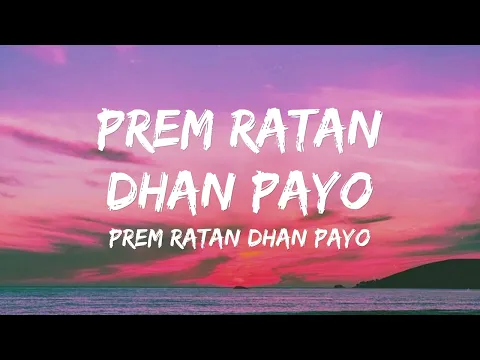 Download MP3 Prem Ratan Dhan Payo ( Lyrics) | Salman Khan, Sonam Kapoor | Palak Muchhal T-Series