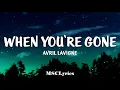 When You're Gone - Avril Lavigne (Lyrics)🎵