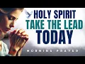 Download Lagu Holy Spirit Lead Me And Fill Me | Blessed Morning Prayer