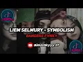 Download Lagu Liem Selmury - Symbolism ( Bangerz Fvnky ) | Full 2K20