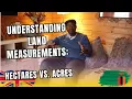 S 3 Ep 3 Understanding Land Measurements Hectares vs Acres Buying Land in Zambia