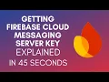 How To Get Firebase Cloud Messaging Server Key 2025