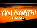 Download Lagu Shaunmusiq, Myztro, Scotts Maphuma, CowBoii, Kabelo Sings - Yini Ngathi ft. Scotts Maphuma (Lyrics)