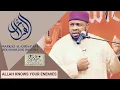 ALLAH KNOWS YOUR ENEMIES || BY USTADH ABDUL RASHID