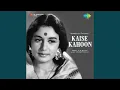 Lagu Kaise Kahoon
