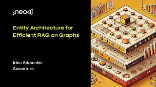 Thumbnail for Neo4j Live: Entity Architecture for Efficient RAG on Graphs video