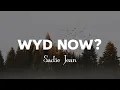 WYD Now? - by Sadie Jean Lyrics