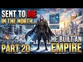 PART 20 Sent to Die in the North He Built an Empire Instead Manhua Recap