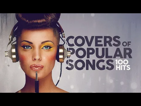 Download MP3 Covers Of Popular Songs - 100 Hits