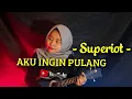 Lagu AKU INGIN PULANG - SUPERIOT cover kentrung by ajeng_jenggleng