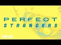 Download Lagu Jonas Blue - Perfect Strangers (Sped Up Version / Lyric Video) ft. JP Cooper