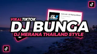 DJ BUNGA VIRAL TIKTOK‼️MERANA KINI AKU MERANA THAILAND STYLE  FULL BASS‼️- DJ Topeng