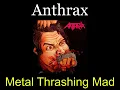 Anthrax - Metal Thrashing Mad - Lyrics - Tradução pt-BR