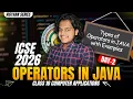 Operators in JAVA ICSE Class 10 Boards Computer Applications Vigyaan Series Day - 2
