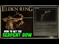 HOW TO GET THE SERPENT BOW IN ELDEN RING - WEAPON LOCATION