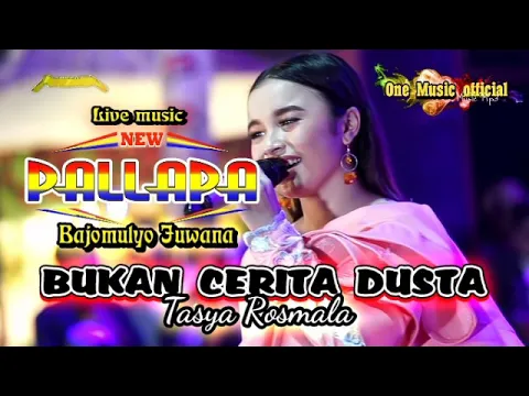 Download MP3 Tasya Rosmala NEW PALLAPA Bukan Cerita Dusta Live Bajomulyo