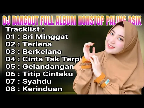 Download MP3 DJ DANGDUT NONSTOP FULL ALBUM MINGGAT - REMIX VIRAL 2023