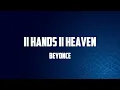 Beyoncé - II HANDS II HEAVEN (Lyrics)