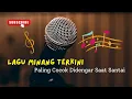 Lagu Minang Terkini Sangat Cocok Di Dengar Saat Santai