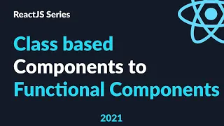 ReactJS Tutorial 16 - Class based Components to Functional Component state vs useState