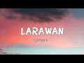 Download Lagu LARAWAN by: JRoa ft. Flow G (lyrics)