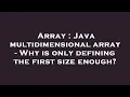 Array Java multidimensional array - Why is only defining the first size enough