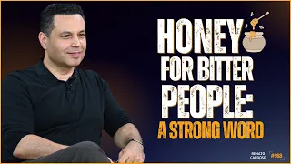 Download HONEY 🍯 FOR BITTER PEOPLE: A STRONG WORD | #988 MP3