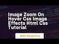 Image zoom on hover css image effects html css tutorial