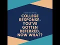 College Response - You ve Gotten Deferred Now What