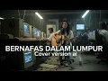 Lagu BERNAFAS DALAM LUMPUR – WINGS (Indie Psychedelic Rock-Alt Cover Version)