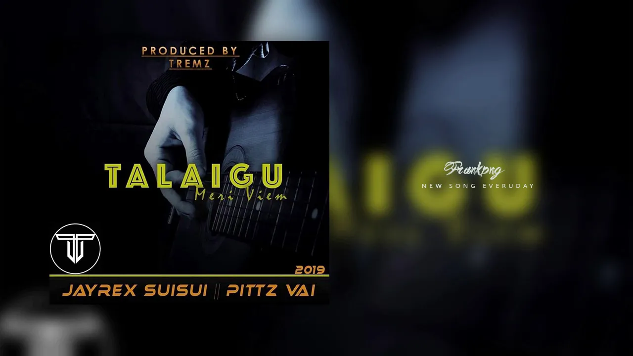 TALAIGU - Jayrex Suisui ft Pittz Vai