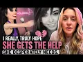 I really truly hope she gets the help she desperately needs
