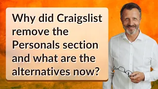 Why did Craigslist remove the Personals section and what are the alternatives now