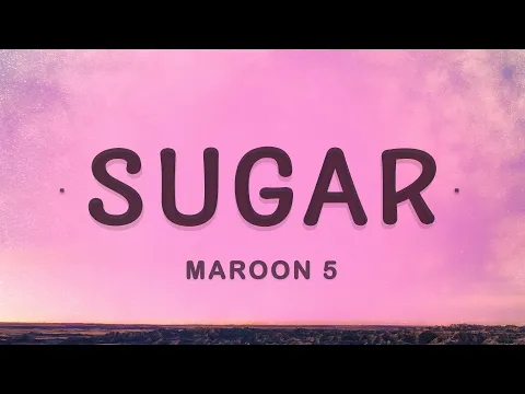 Download MP3 Maroon 5 - Sugar (Lyrics)