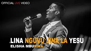elisha mbukwa lina nguvu jina la yesu official live video
