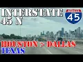 I-45 North - Downtown Houston to Downtown Dallas