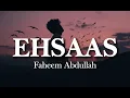 Ehsaas Song - Faheem Abdullah, Duha Shah, Vaibhav Pani, Hyder Dar