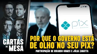 POR QUE O GOVERNO ESTÁ DE OLHO NO SEU PIX? | Cartas Na Mesa - 13/01/25