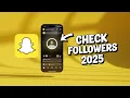 How to See Your Followers on Snapchat - Step by Step