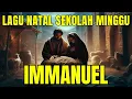 Lagu Natal Sekolah Minggu Terpopuler - IMMANUEL