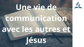 "Une vie de communication avec les autres et Jésus" par Pasteur Mathieu PAYET