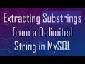 Extracting Substrings from a Delimited String in MySQL