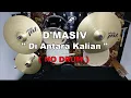 D'MASIV - DIANTARA KALIAN (NO SOUND DRUM)