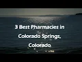 3 Best Pharmacies in Colorado Springs Colorado Drugstores